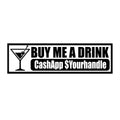Buy Me A Drink Bumper Sticker - Waterproof Vinyl Car Decal for gig-workers & Delivery drivers