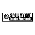 Spoil My Cat Bumper Sticker – Waterproof Vinyl Car Decal for gig-workers & Delivery drivers